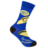 I Don't Wanna Taco Bout It. It's Nacho Problem. Socks